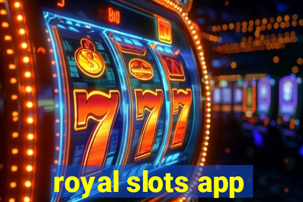 royal slots app